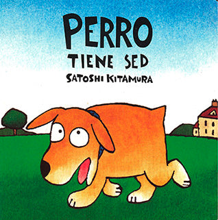 satishi litamura libros infantiles para niños perro tiene sed
