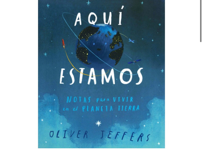 Libro Aquí estamos (notas para vivir en el planeta tierra) - Oliver Jeffers - FCE
