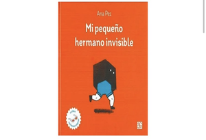 Libro Mi pequeño hermano invisible - Ana Pez - FCE