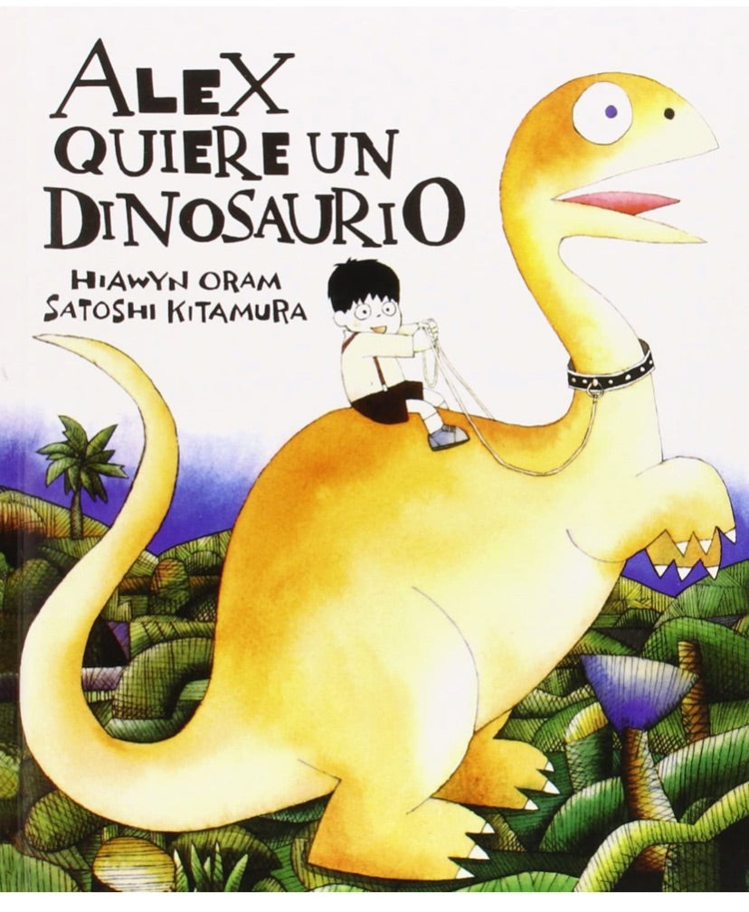 Libro Alex quiere un dinosaurio - Hiawyn Oram y Satoshi Kitamura - FCE