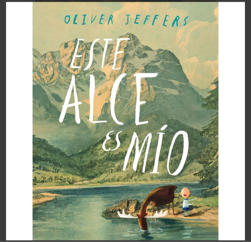 Libro Este alce es mío  - Oliver Jeffers - FCE